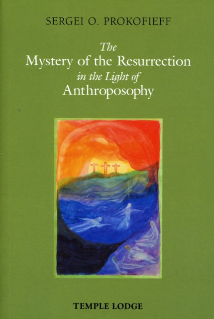 Book cover of: Mystery of the Resurrection in the Light of Anthroposophy