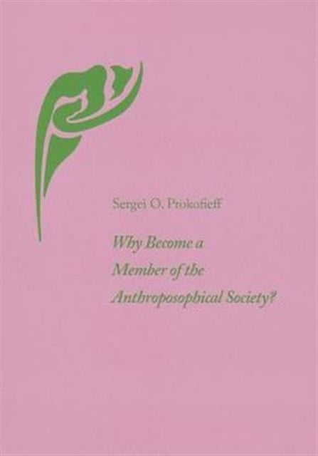Book cover of: Why Become a Member of the Anthroposophical Society?. By: Sergei O. Prokofieff