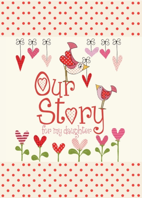 Book cover of: Our Story, for My Daughter