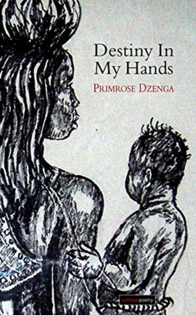 Book cover of: Destiny in My Hands. By: Primrose C. Dzenga