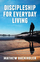 Book cover of: Discipleship for Everyday Living: Christian Growth: Following Jesus Christ and Making Disciples of All Nations