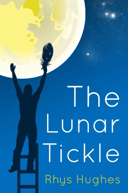 Book cover of: Lunar Tickle. By: Rhys Hughes