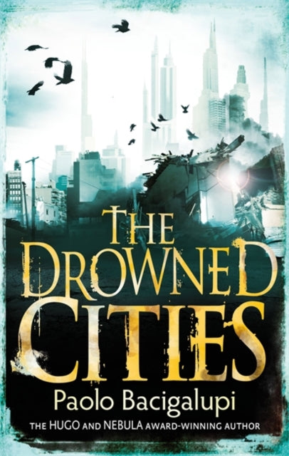 Book cover of: Drowned Cities. By: Paolo Bacigalupi
