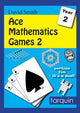 Book cover of: Ace Mathematics Games 2: 13 Exciting Activities to Engage Ages 6-7. By: David Smith