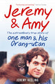 Book cover of: Jeremy and Amy: The Extraordinary True Story of One Man and His Orang-Utan