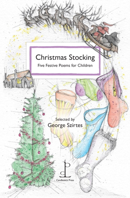 Christmas Stocking, Five Festive Poems for Children 9781907598579 George Szirtes