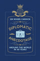 Book cover of: Diplomatic Anecdotage. By: R. J. Carrick