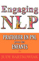 Book cover of: Pratiquer La PNL Pour Les Enfants. By: Judy Bartkowiak