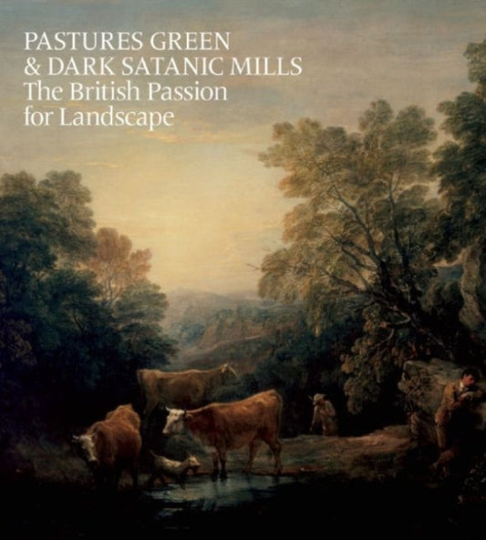 Book cover of: Pastures Green and Dark Satanic Mills. By: Tim Barringer