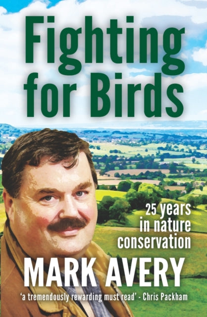 Book cover of: Fighting for Birds. By: Mark Avery