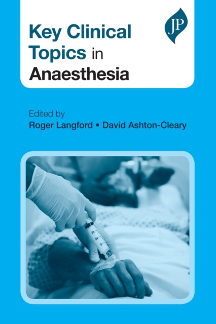 Book cover of: Key Clinical Topics in Anaesthesia. By: Roger Langford
