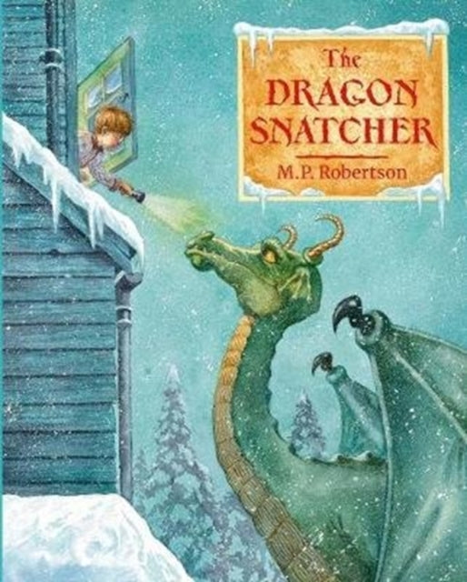 Dragon Snatcher 9781907860188 M. P. Robertson