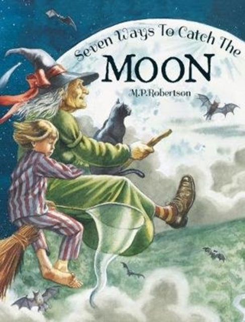 Book cover of: Seven Ways To Catch The Moon. By: M. P. Robertson