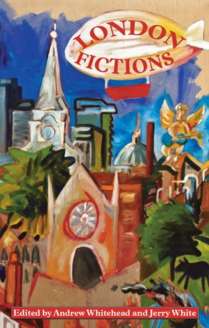 Book cover of: London Fictions. By: Whitehead, Andrew (Journalist)