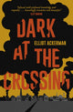 Book cover of: Dark at the Crossing. By: Elliot Ackerman