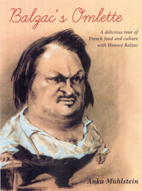 Book cover of: Balzac's Omelette. By: Anka Muhlstein