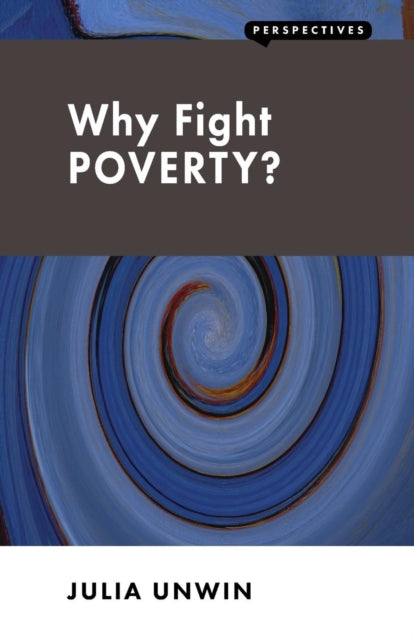 Book cover of: Why Fight Poverty?. By: Julia Unwin