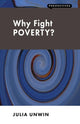 Book cover of: Why Fight Poverty?. By: Julia Unwin