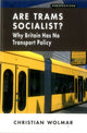 Book cover of: Are Trams Socialist?. By: Christian Wolmar