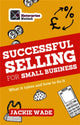 Book cover of: Successful Selling for Small Business. By: Jackie Wade