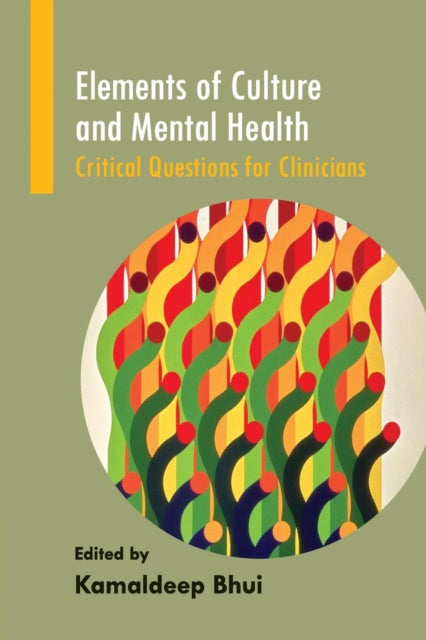 Book cover of: Elements of Culture and Mental Health. By: Kamaldeep Bhui