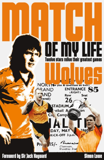 Book cover of: Wolves Match of My Life. By: Simon Lowe