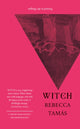 Book cover of: WITCH. By: Rebecca Tamás