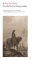 Book cover of: On the Trail of King Arthur