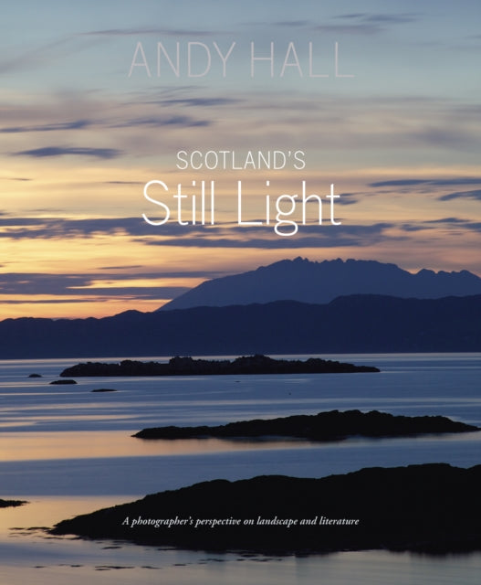 Book cover of: Scotland's Still Light. By: Andy Hall