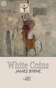 Book cover of: White Coins. By: James Byrne