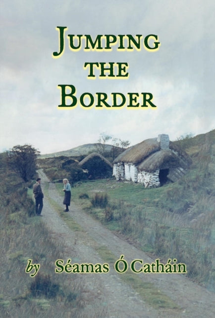 Book cover of: JUMPING THE BORDER. By: Seamas O Cathain