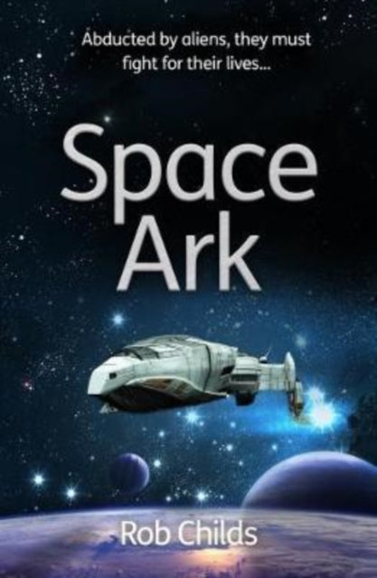 Book cover of: Space Ark. By: Rob Childs