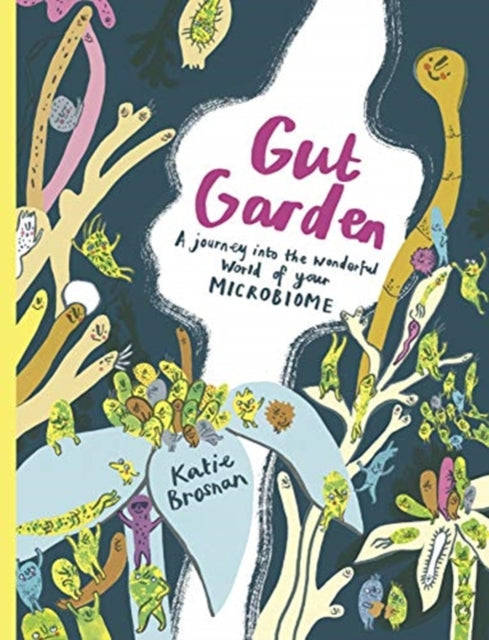Book cover of: Gut Garden. By: Katie Brosnan