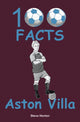 Book cover of: Aston Villa - 100 Facts