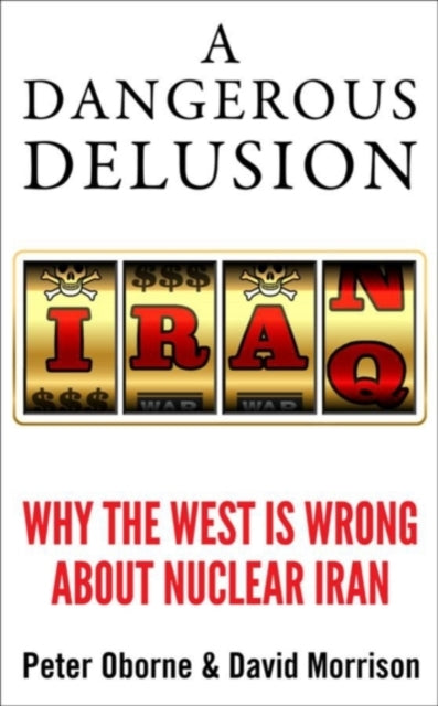 Book cover of: Dangerous Delusion. By: Peter Oborne