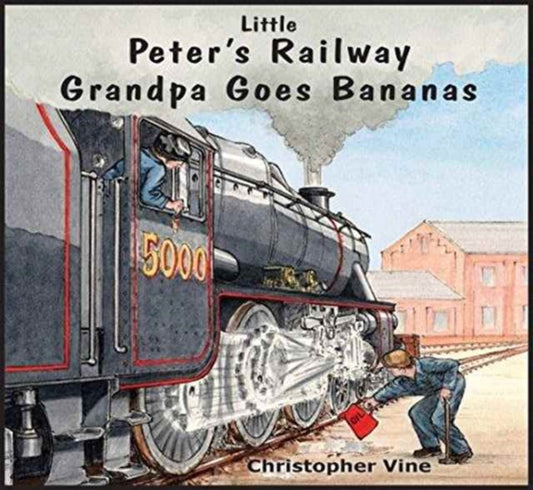 Book cover of: Peter's Railway Grandpa Goes Bananas. By: Chris-Vine