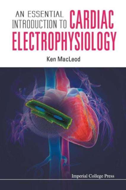 Book cover of: Essential Introduction To Cardiac Electrophysiology, An. By: Ken MacLeod