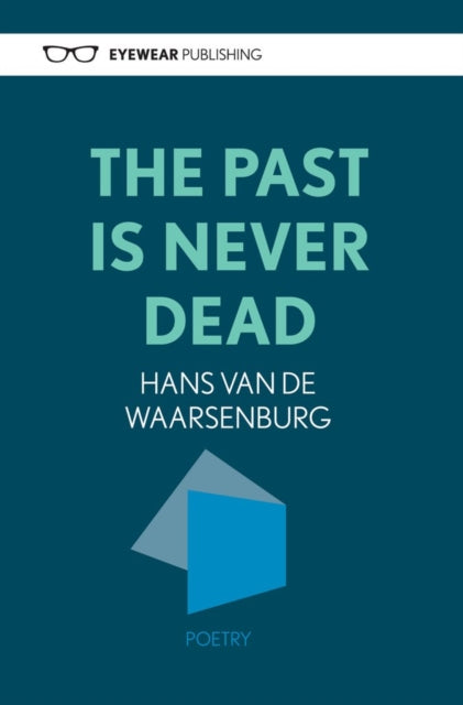 Book cover of: Past Is Never Dead. By: Hans van de Waarsenburg
