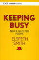 Book cover of: Keeping Busy: New & Selected Poems. By: Elspeth Smith
