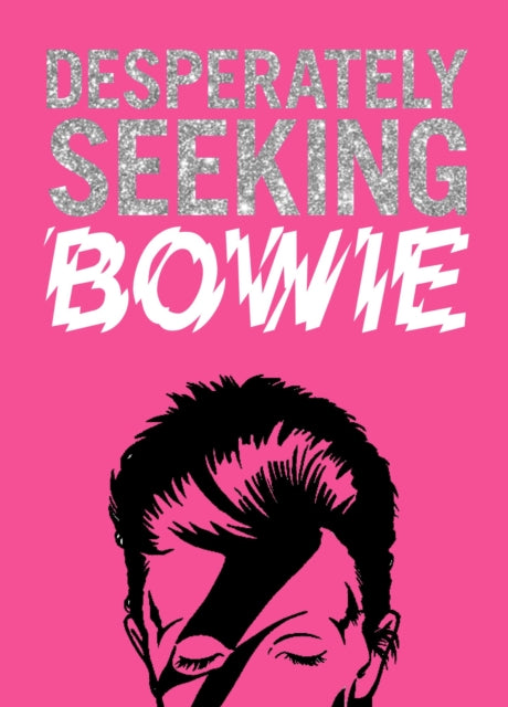 Book cover of: DESPERATELY SEEKING BOWIE