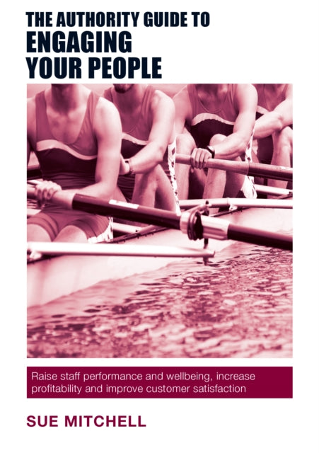 Book cover of: Authority Guide to Engaging Your People. By: Sue Mitchell