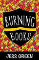Book cover of: Burning Books. By: Jess Green