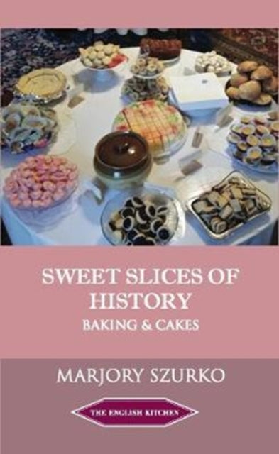 Book cover of: SWEET SLICES OF HISTORY. By: Marjory Szurko