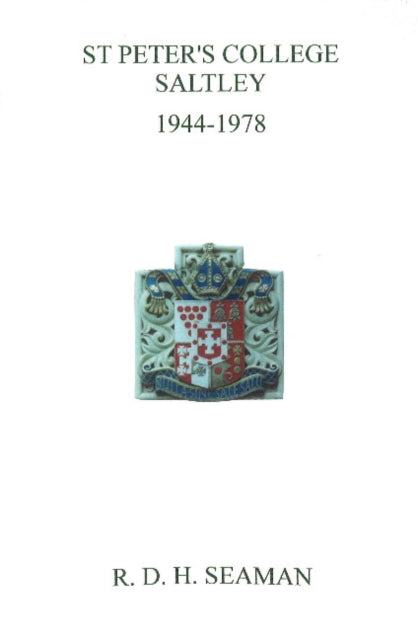 Book cover of: St Peters's College Saltley 1944-1978. By: R. D. H. Seaman