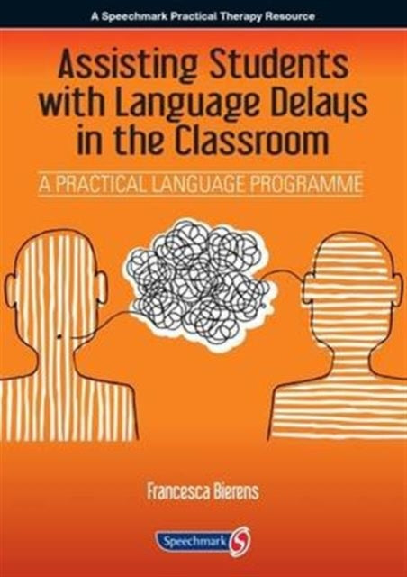 Book cover of: Assisting Students with Language Delays in the Classroom. By: Francesca Bierens