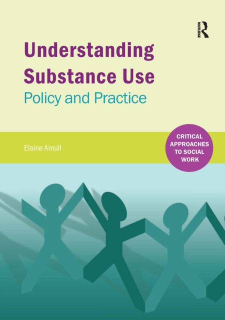 Book cover of: Understanding Substance Use. By: Elaine Arnull