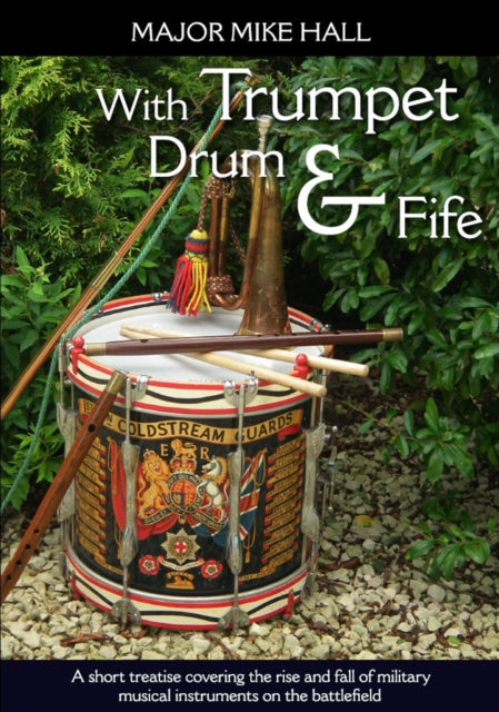 Book cover of: With Trumpet, Drum and Fife. By: Mike Hall