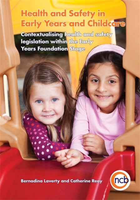 Book cover of: Health and Safety in Early Years and Childcare. By: Bernadina Laverty