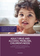 Book cover of: Adult Drug and Alcohol Problems, Children's Needs, Second Edition. By: Joy Barlow