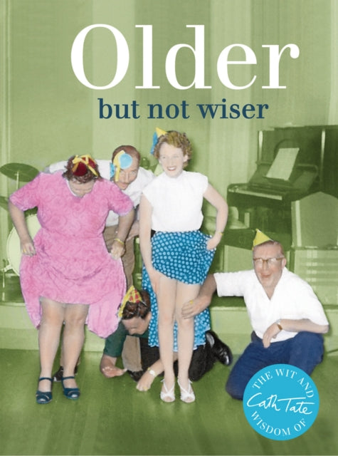 Book cover of: Older. By: Cath Tate